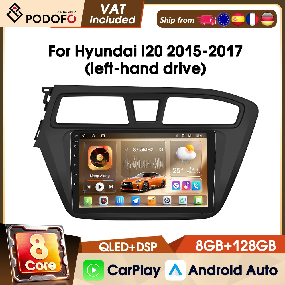 Autoradio Android Podofo 8 Core per Hyundai I20 (guida a sinistra) 2015-2017 Carplay Sistema intelligente per auto Android Auto GPS 4G LTE