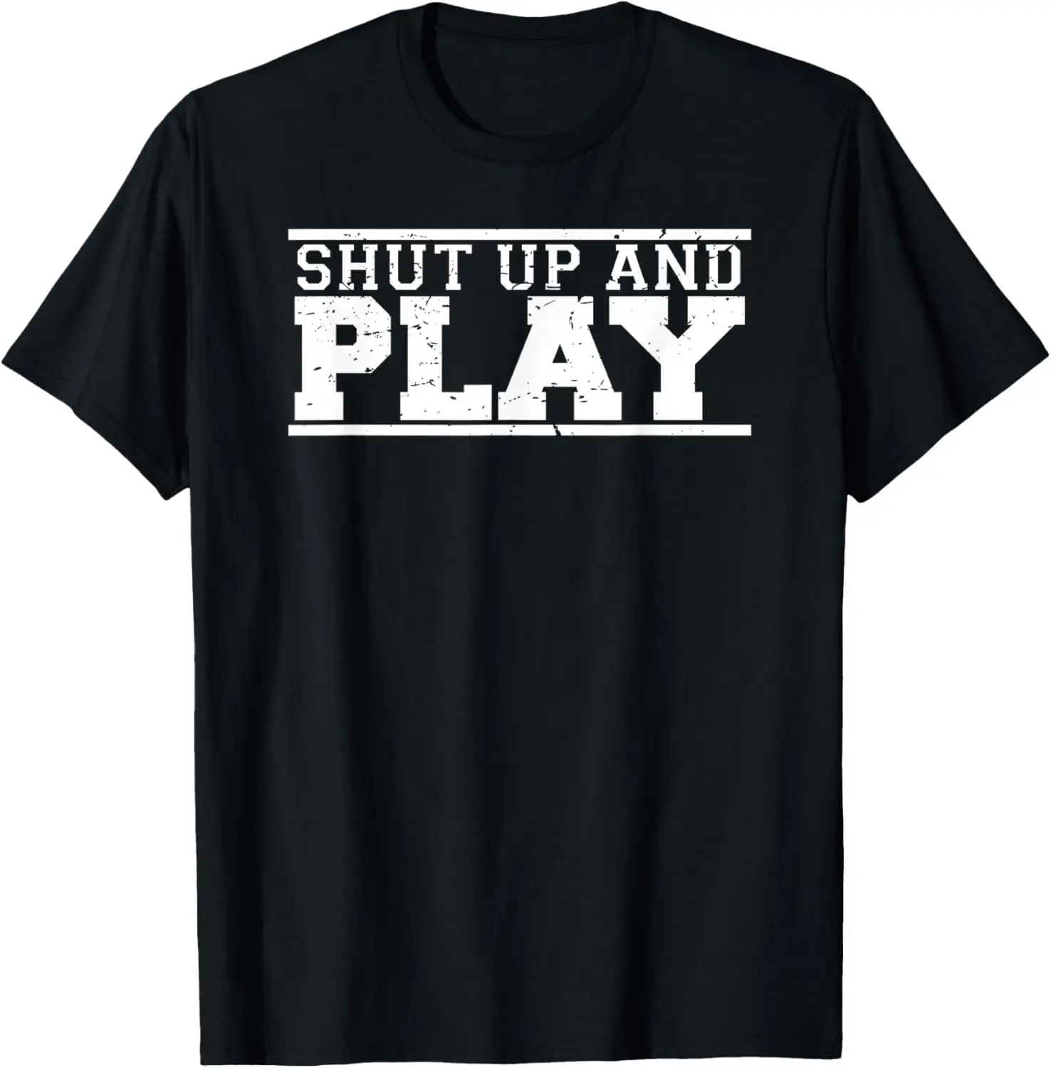 

Shut Up & Play funny game day fan athlete sports t-shirt