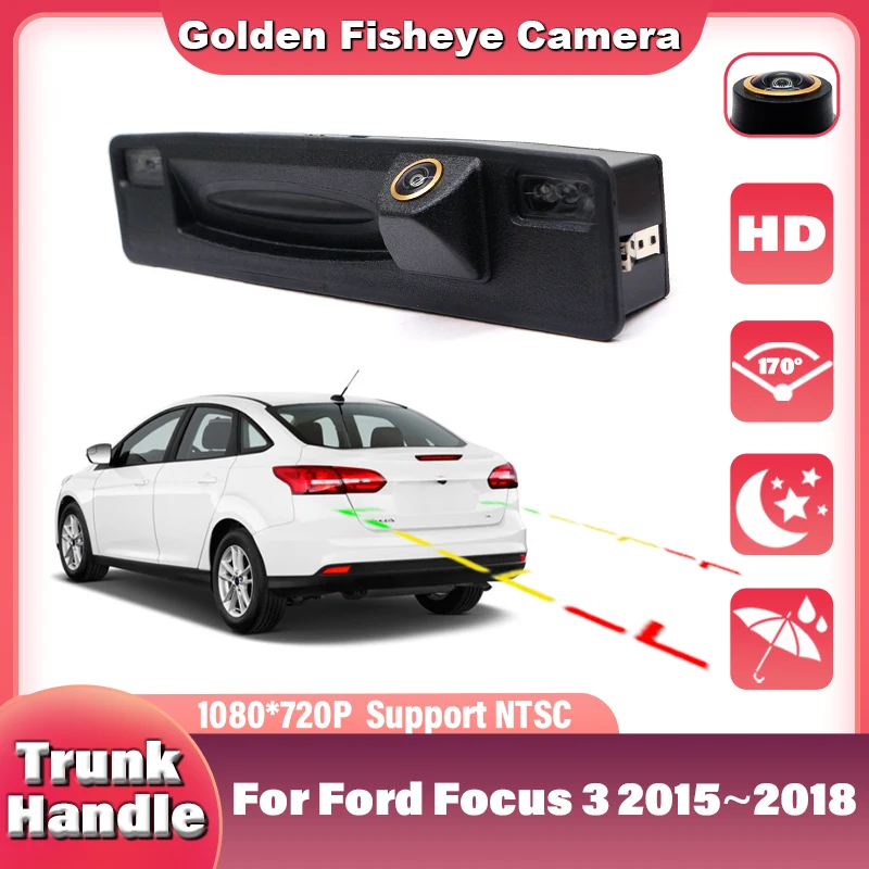 

CCD HD 170 ° Камера заднего вида Fisheye для Ford Focus 3 2015-2018, встраиваемая в ручку багажника, для парковки и мониторинга, аксессуар
