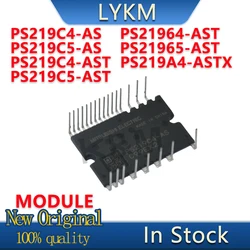 1/PCS New PS219C4-AS PS219C5-AS PS219C4-AST PS219C5-AST PS21964-AST PS21965-AST PS219A4-ASTX MODULE In Stock