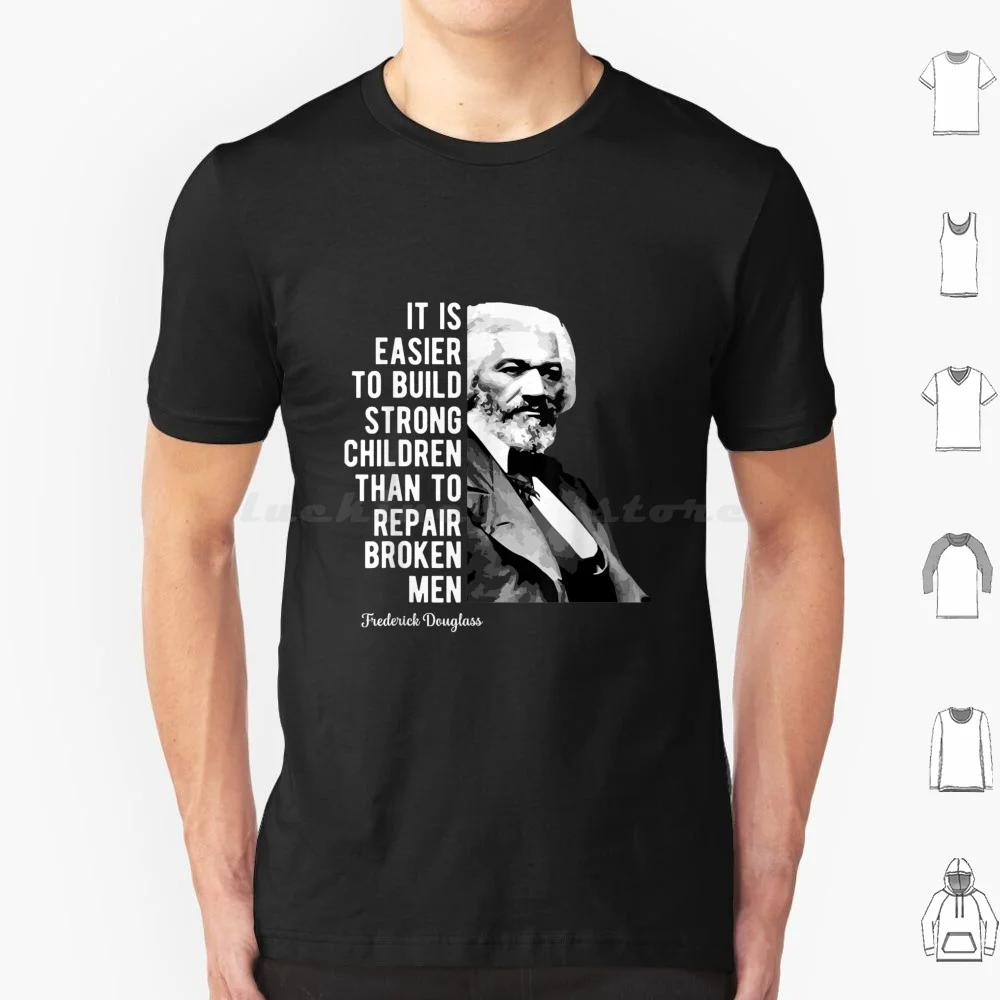 It Is Easier To Build Strong Children Than To Repair Broken Men Shirt For Black History Month , Frederick Douglass Quote Gift T