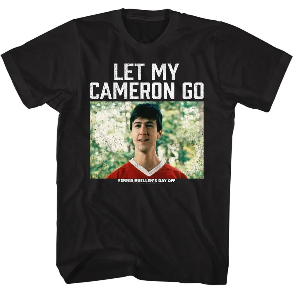 Ferris Beuller Let My Cameron Go Movie T Shirt