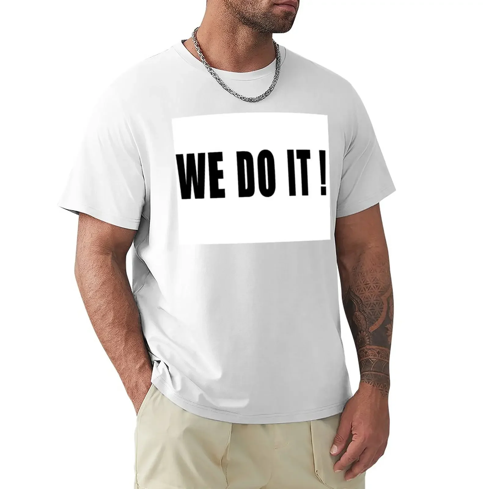 

WE DO IT! T-Shirt Short sleeve tee customs cute tops Men's clothing