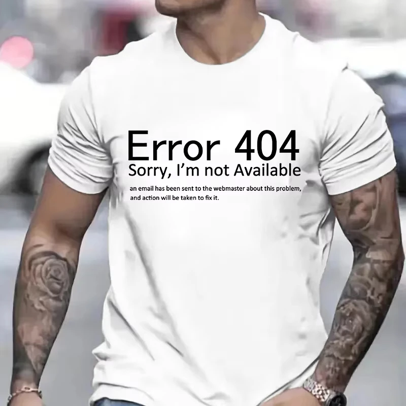 Men T Shirts Funny Letters Design Error 404 Motivation Not Found Print Graphic Summer O-neck Short Sleeve Top Tees Tshirt Gifts