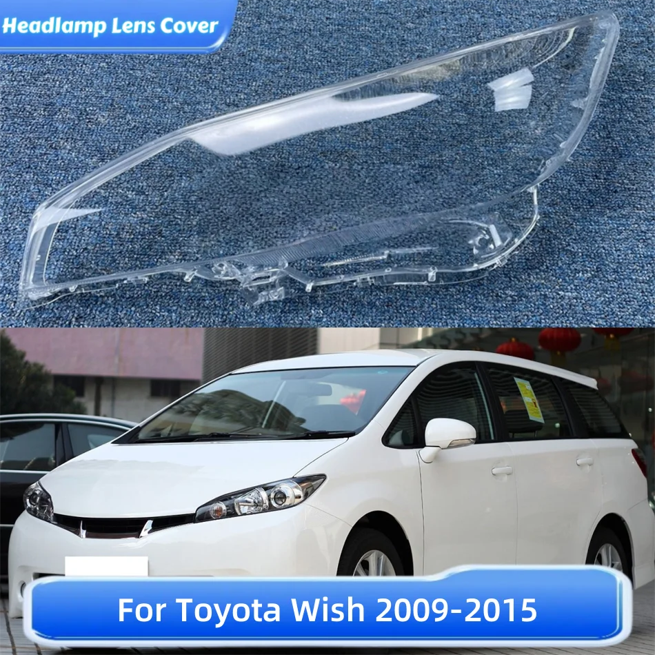 

For Toyota Wish 2009 2010 2011 2012 2013 2014 2015 Car Front Headlight Lens Cover Lampshades Lamp Headlights Lights Glass
