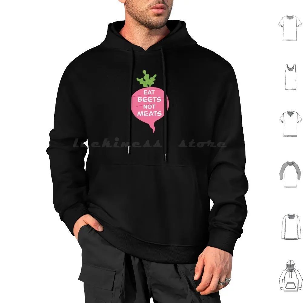 Vegan-Eat Beets Not Meats Hoodies Long Sleeve Vegan Healthy Plant Based Veganism Veggie Veggies Animal Rights Healthy