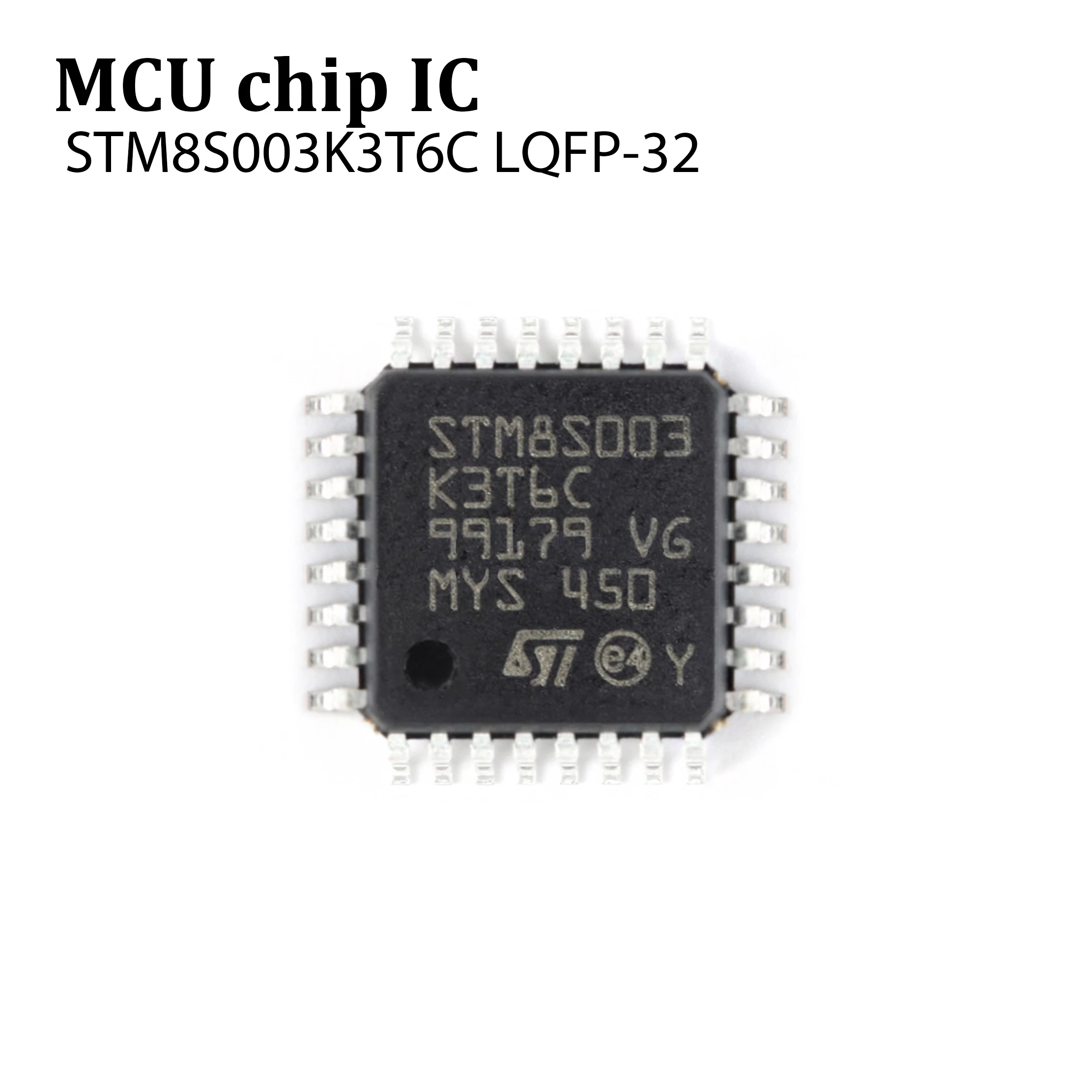 5pcs STM8S003 STM8S003K3T6C LQFP-32 16MHz 8KB Flash Memory 8-bit Microcontroller MCU Micro Controller EEPROM 128B RAM 1KB