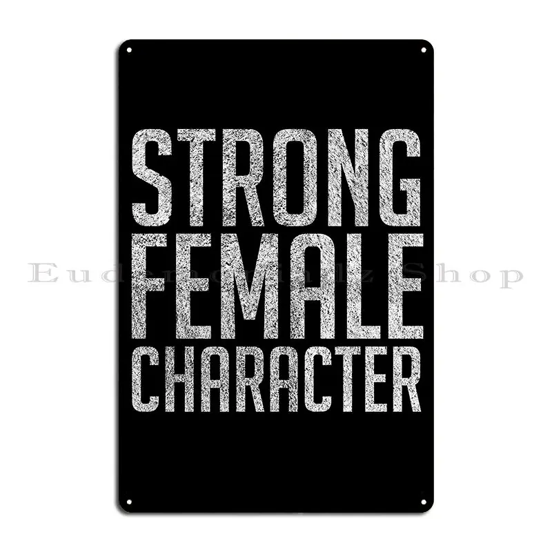 Strong Female Character Feminism Metal Plaque Poster PaintingKitchen Custom Vintage Wall Mural Tin Sign Poster