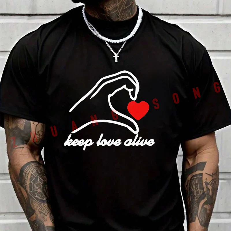 

Keep Love Alive Print Men's T Shirt Casual Dress High Quality Mens Round Neck Short Sleeved T-shirt S-3xL