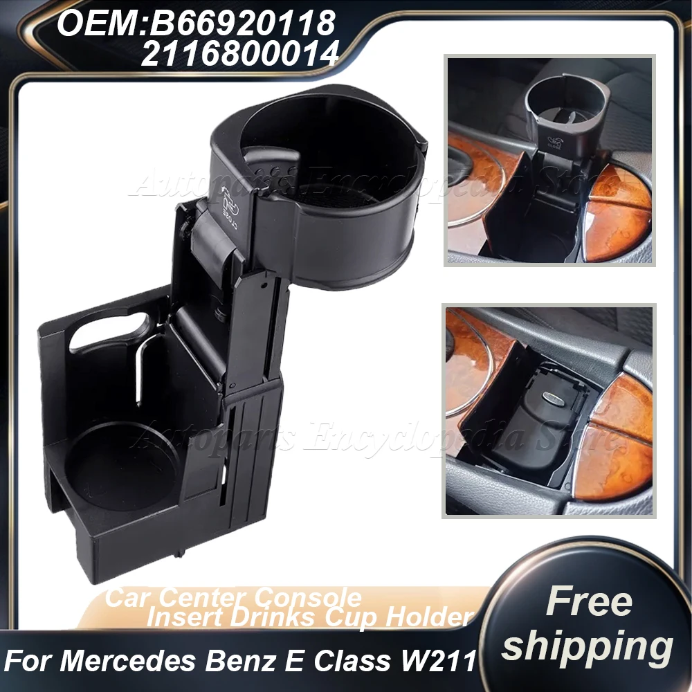 Car Center Console Insert Drinks Cup Holder For Mercedes Benz E Class W211 CLS C219 B66920118 2116800014