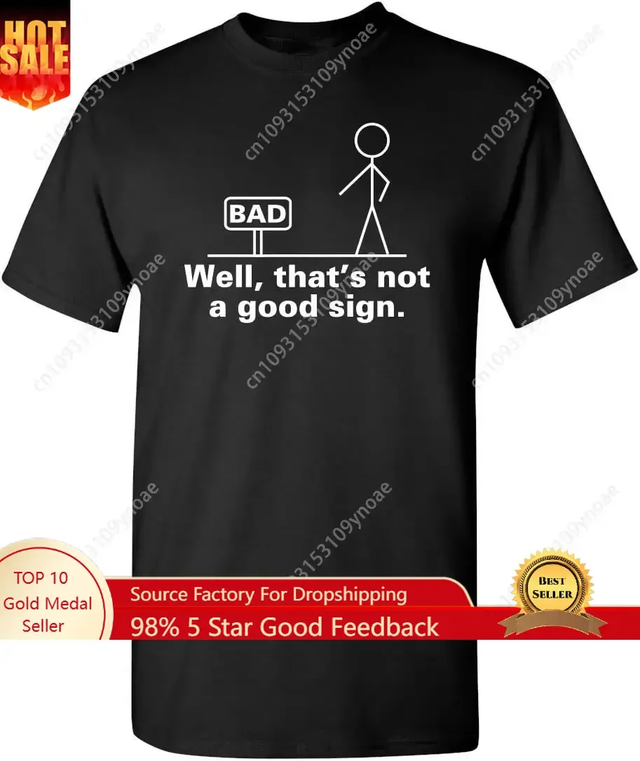 

Not Good Sign Stick Figure Graphic Novelty Sarcastic Funny Gag TShirt Man Women Cotton Tee Soft Shirt Breathable Short Sleeves