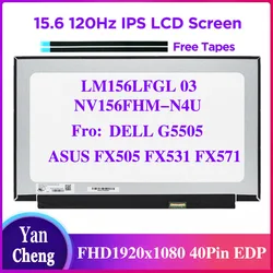 15.6 120Hz Laptop LCD Screen NV156FHM-N4U LM156LFGL 03 for DELL G5505 ASUS FX505 FX531 FX571 Display Panel FHD1920x1080 40pins