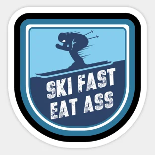 Ski Fast Eat Ass  5PCS Stickers for Home Funny Kid Cute Stickers Cartoon Laptop Room Art Water Bottles Window Car Wall