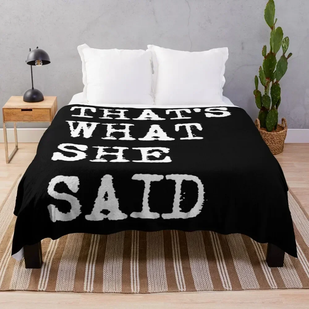 

That's What She Said Throw Blanket Bed Decorative Sofa Winter beds Fashion Sofas Blankets