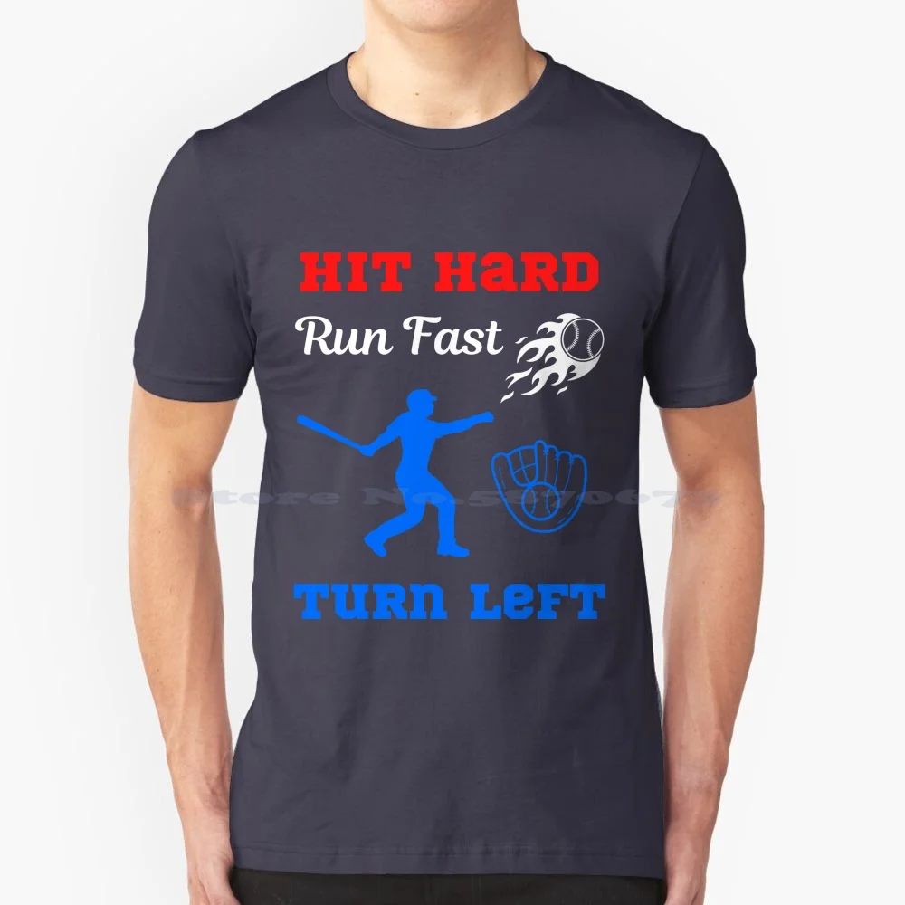 Hit Hard Run Fast Turn Left T Shirt 100% Cotton Tee Baseball Sports Pitcher Catcher Bat Hitter Home Run Aaron Hank 44 American