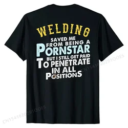 Funny Welding Gift for Proud Welder Print T-shirt 100% Cotton Casual Top Shirt Cute for Men High Quality Fashion