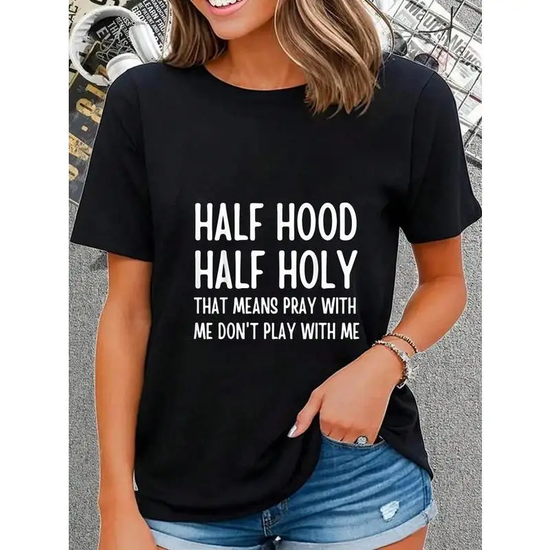 

100% Cotton Half Hood Half Holy That Means Pray With Me Don't Play Funny T-Shirt
