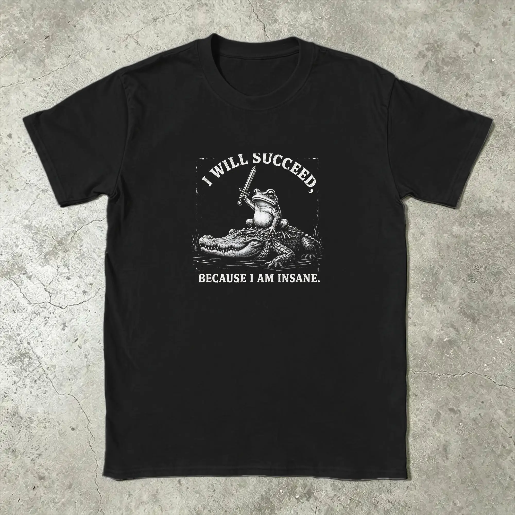 Amazing I Will Succeed Because I Am Insane Frog T-Shirts Men O Neck Cotton T Shirts  Short Sleeve Tee Shirt Unique Clothes