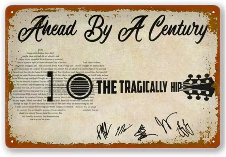 Ahead By A Century The Tragically Hip Poster Tin Sign Vintage Metal Sign Bar Club Wall Art Decoration 8X12 Inches