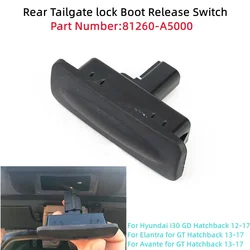 For Hyundai Rear Trunk Lock Boot Release Switch Tailgate Opening Button #81260-A5000 For Hyundai I30 For Elantra For Avante