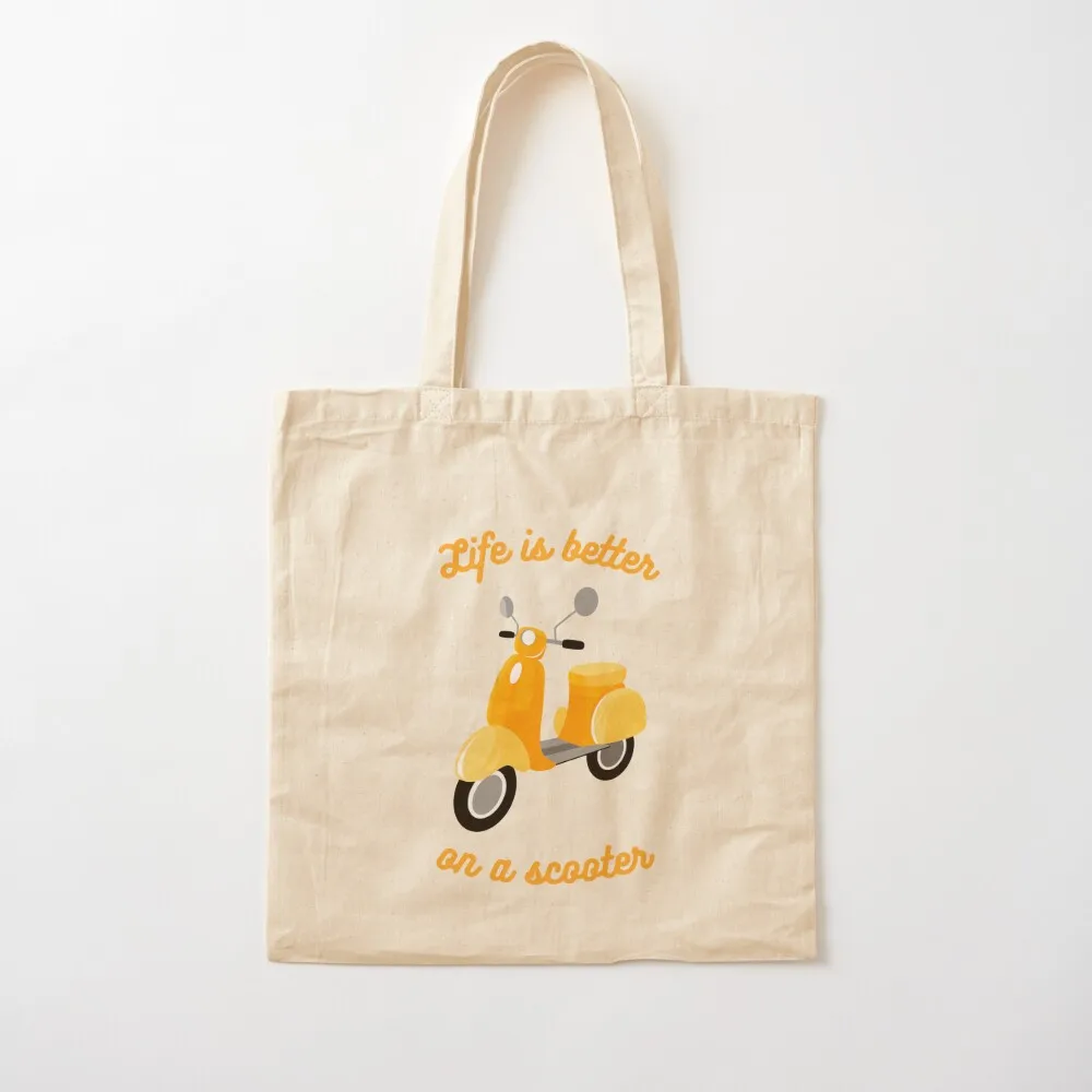 Life is better on a scooter Tote Bag Big bag women custom fabric bag tote bags aesthetic Woman shopper Canvas Tote