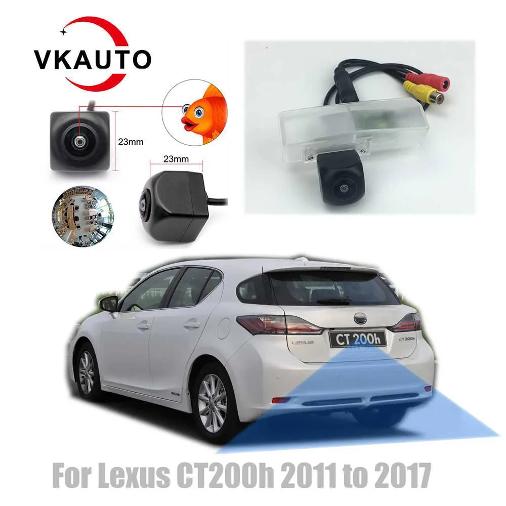 

Vkauto Fish Eye Rear View Camera For LEXUS CT CT200H 2011 2012 2013 2014 2015 2016 2017 backup reversing parking Camera