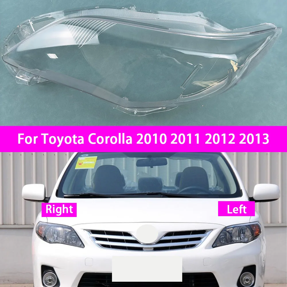 For Toyota Corolla 2010 2011 2012 2013  Headlamp Cover Headlight Transparent Lens Lamp Shell Masks Plexiglass Replace Original L