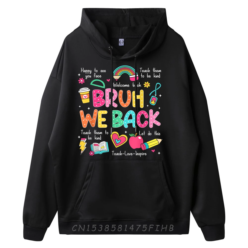 Bruh We Back Teachers Shirt Crew Neck Hoodies New Year Day Sweatshirt Long Sleeve Classic Normal Hoodies Vintage Mens