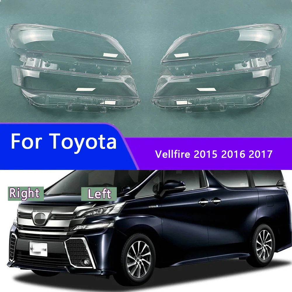 For Toyota Vellfire 2015 2016 2017 Headlamp Cover Transparent Headlight Shell Lens Plexiglass Auto Replacement Parts