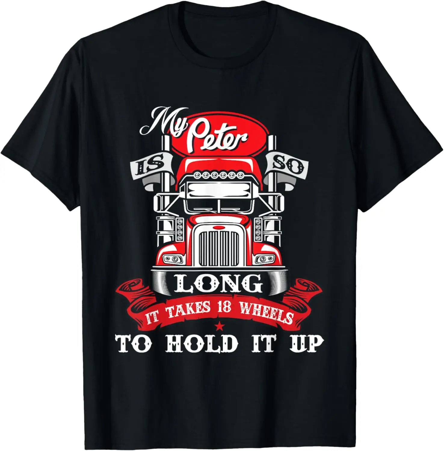 My Peter Is So Long - Semi Truck Driver Trucker Big Rig T-Shirt 100% Cotton Trendy Y2K Short-Sleeve Tee-Soft, Quick-Drying,