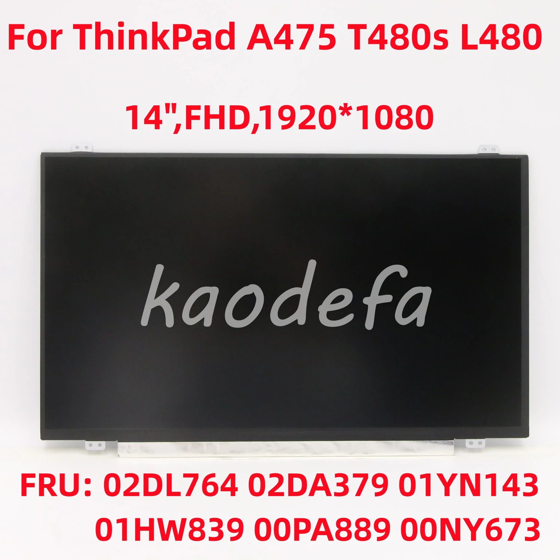 For ThinkPad A475 T480s L480 laptop Screen 14",FHD,1920*1080 FRU: 02DL764 02DA379 01YN143 01HW839 00PA889 00NY673