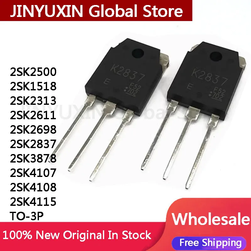 5Pcs New 2SK2837 K2837 2SK2500 2SK1518 2SK2313 2SK2611 2SK2698 2SK3878 2SK4107 2SK4108 2SK4115 TO-3P chip IC Stock Wholesale