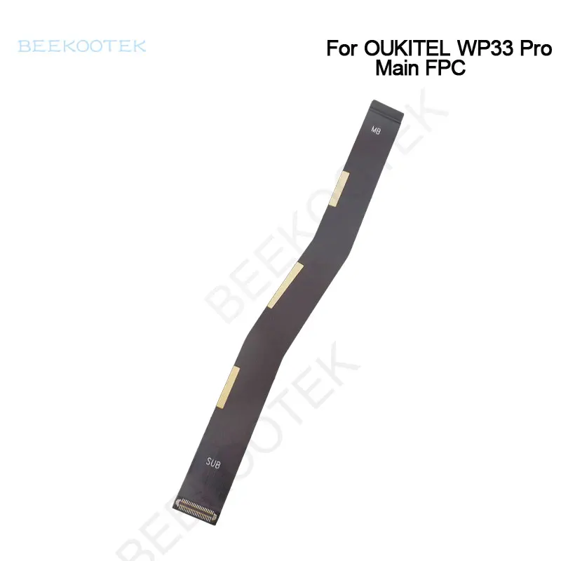 New Original OUKITEL WP33 Pro Mainboard FPC Flex Cable Main FPC Connector Accessories For Oukitel WP33 Pro Smart Phone view 2