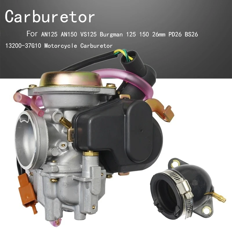 

Carburetor for AN125 AN150 VS125 Burgman 125 150 26mm PD26 BS26 13200-37G10 Motorcycle Carburetor