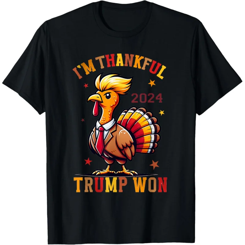 I'm Thankful Trump Won 2024 Took American Back Thanksgiving T-Shirt Loose men's and women's clothing