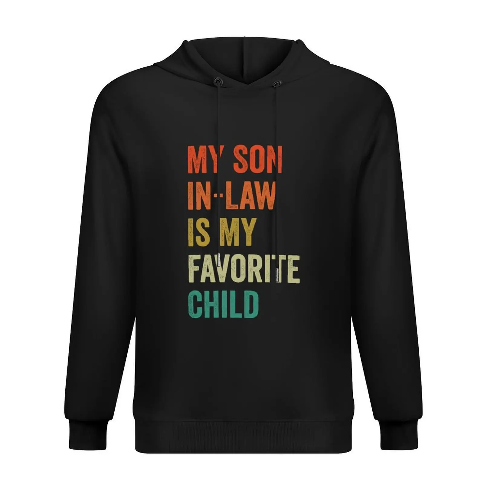 

My Son in law is my favorite child, best gift for mother or father in law, son in law Hoodie blouse autumn clothes tracksuits