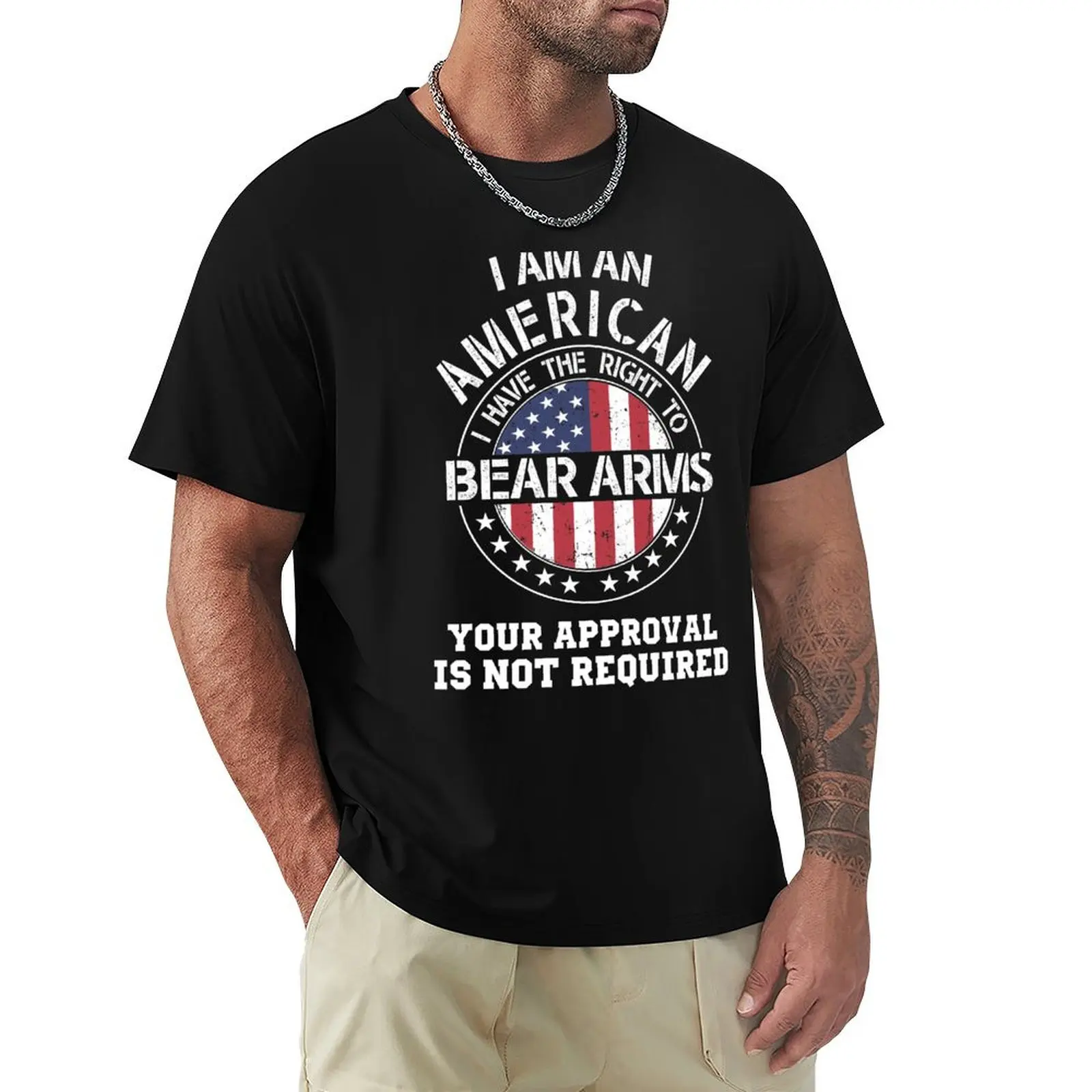 I am an american I have the right to bear arms Your approval is not required T-Shirt Regular Fit Plain Tee Shirt