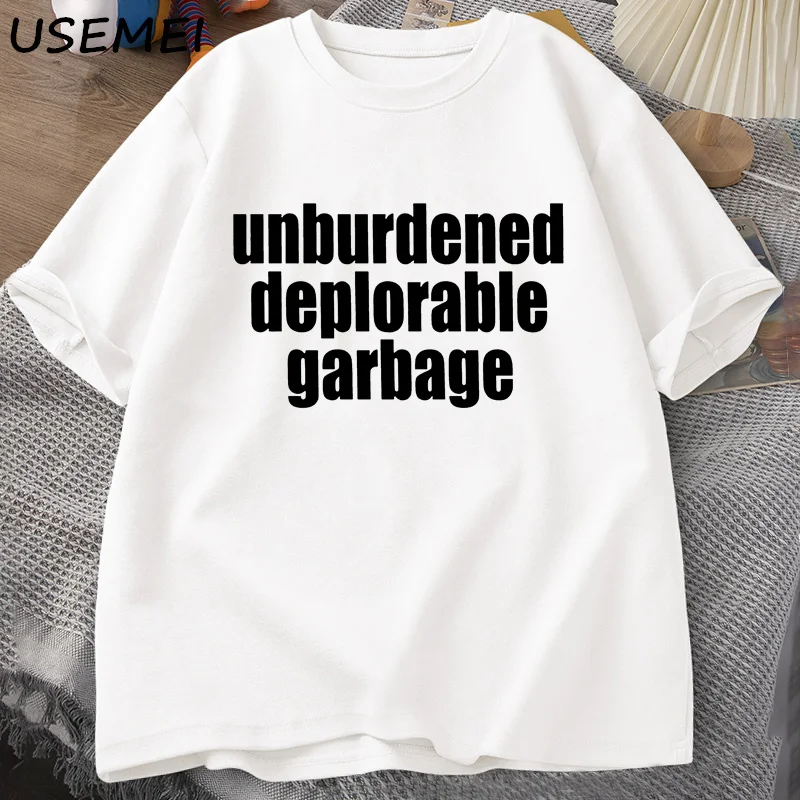 Unburdened Deplorable Garbage T-shirt Men Casual Cotton Short Sleeve Printed Tshirt Unisex Streetwear Printed T Shirt Tops