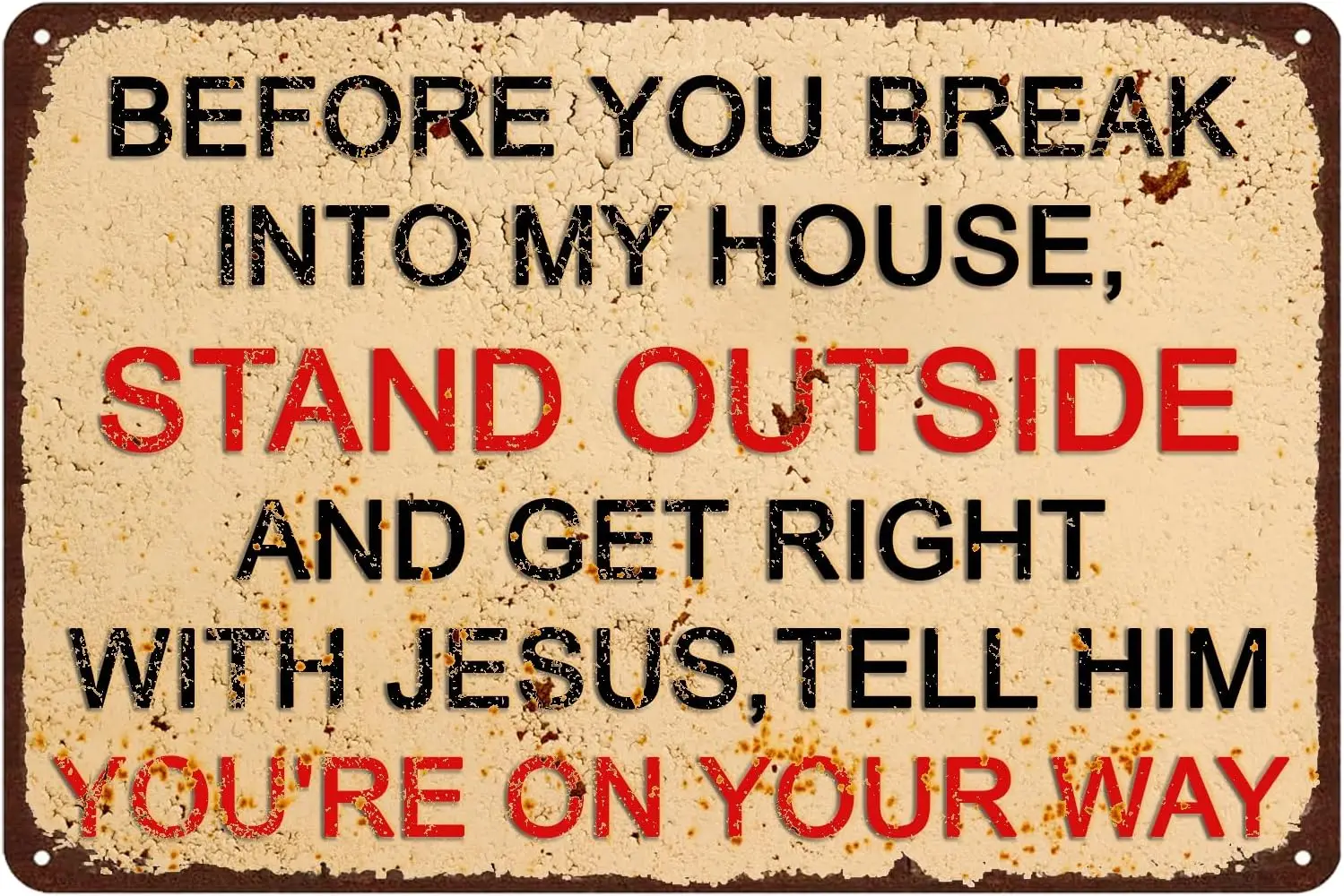 Before You Break Into My House,Stand Outside,Retro Tin Sign Funny Metal Signs,Home Kitchen Bar Farmhouse Cafe Wall Art Christmas