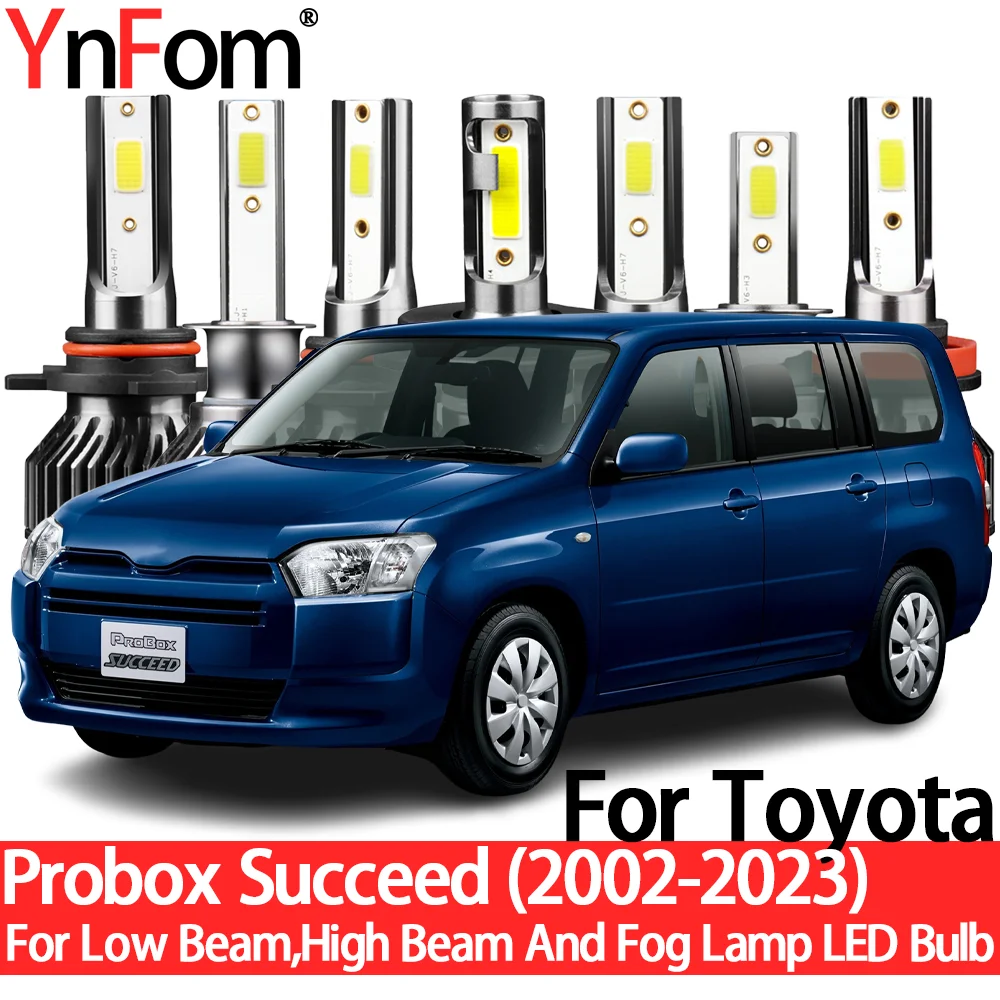 YnFom For Toyota Probox Succeed 2002-2023 Special LED Headlight Bulbs Kit For Low Beam,High Beam,Fog Lamp,Car Accessories