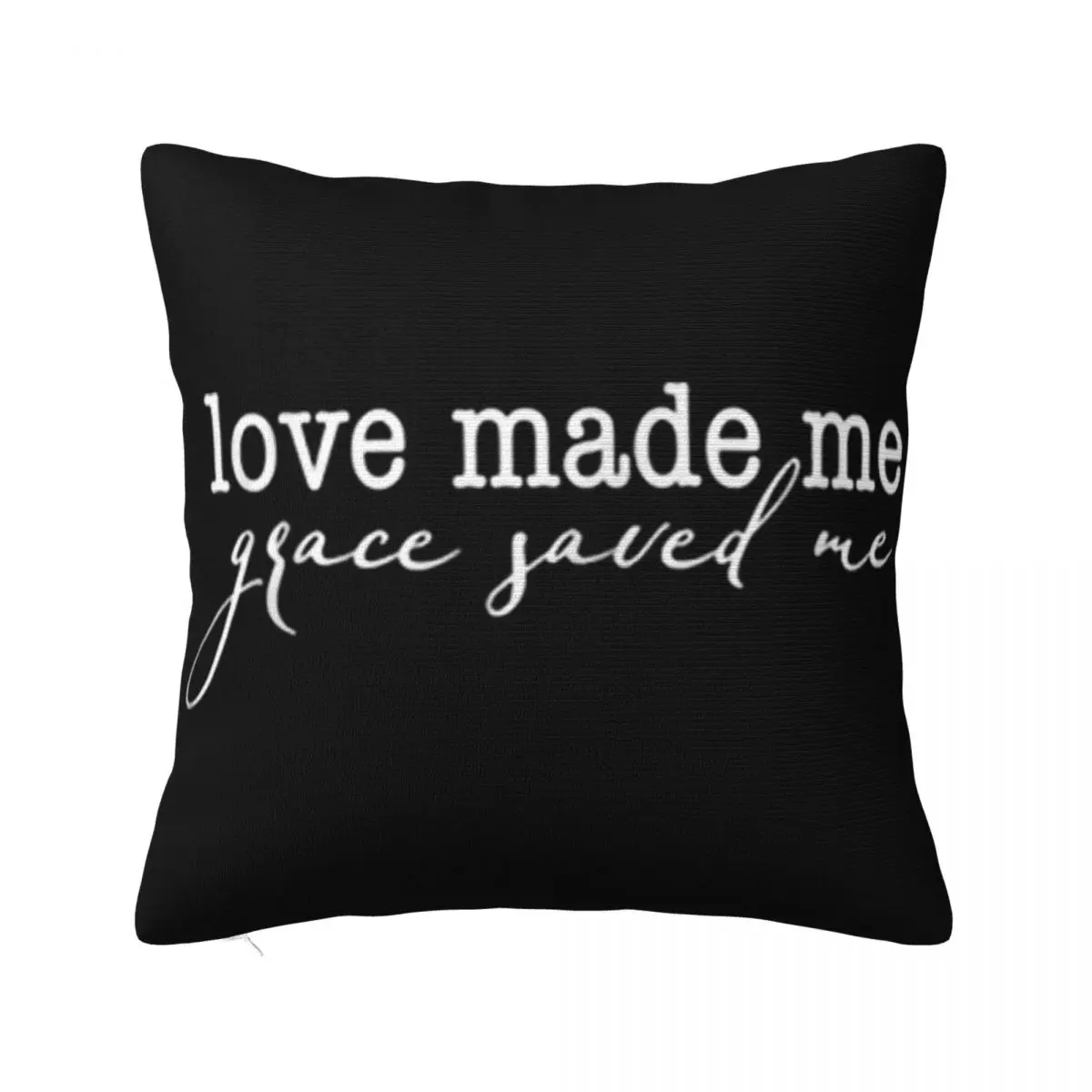 Love Made Me Grace Saved Me Christian T Humor High Quanlity Top Quality Creative Design Children Cheap Sale Dj Pillow Case