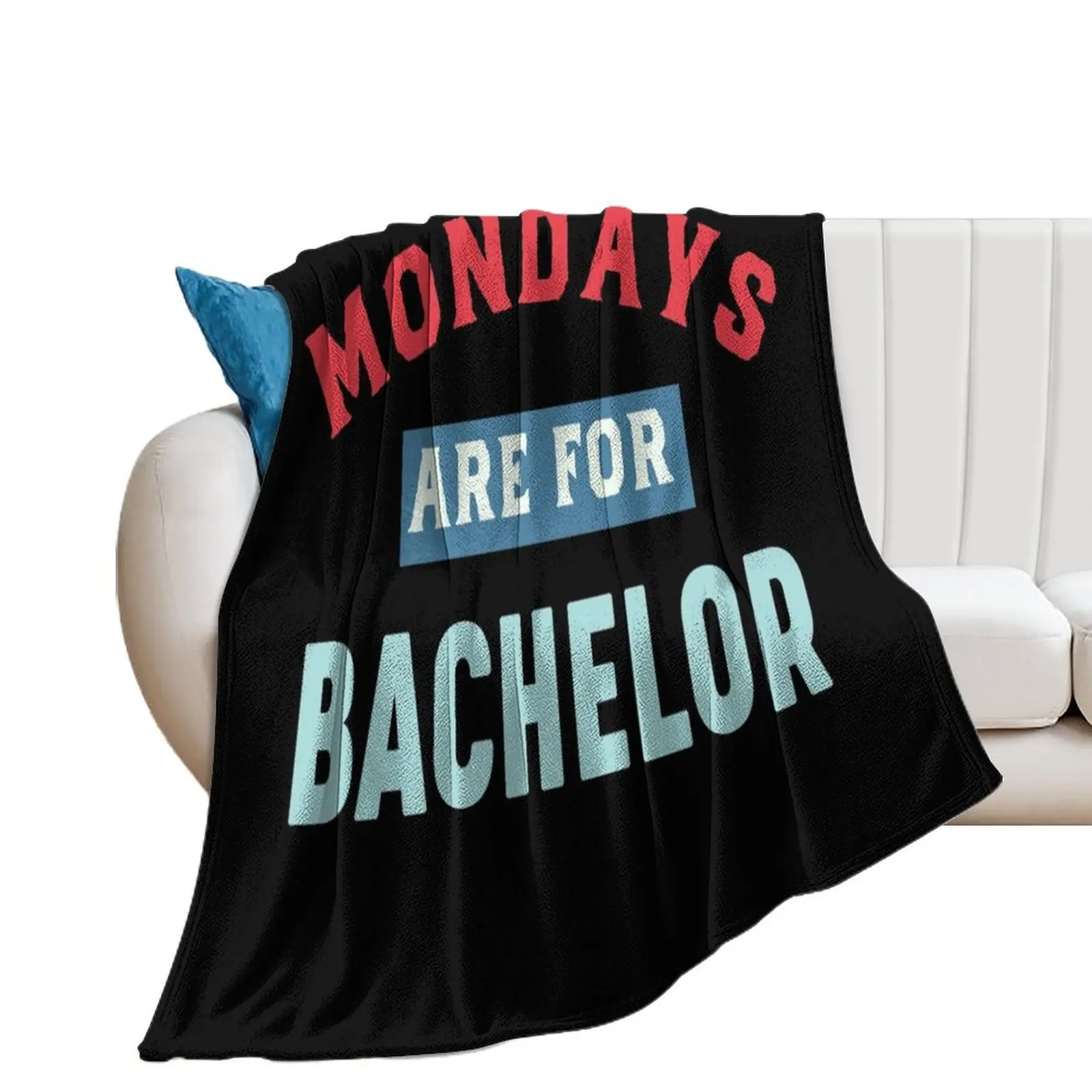 

Mondays are for bachelor Throw Blanket Heavy christmas gifts Furrys Bed covers Blankets