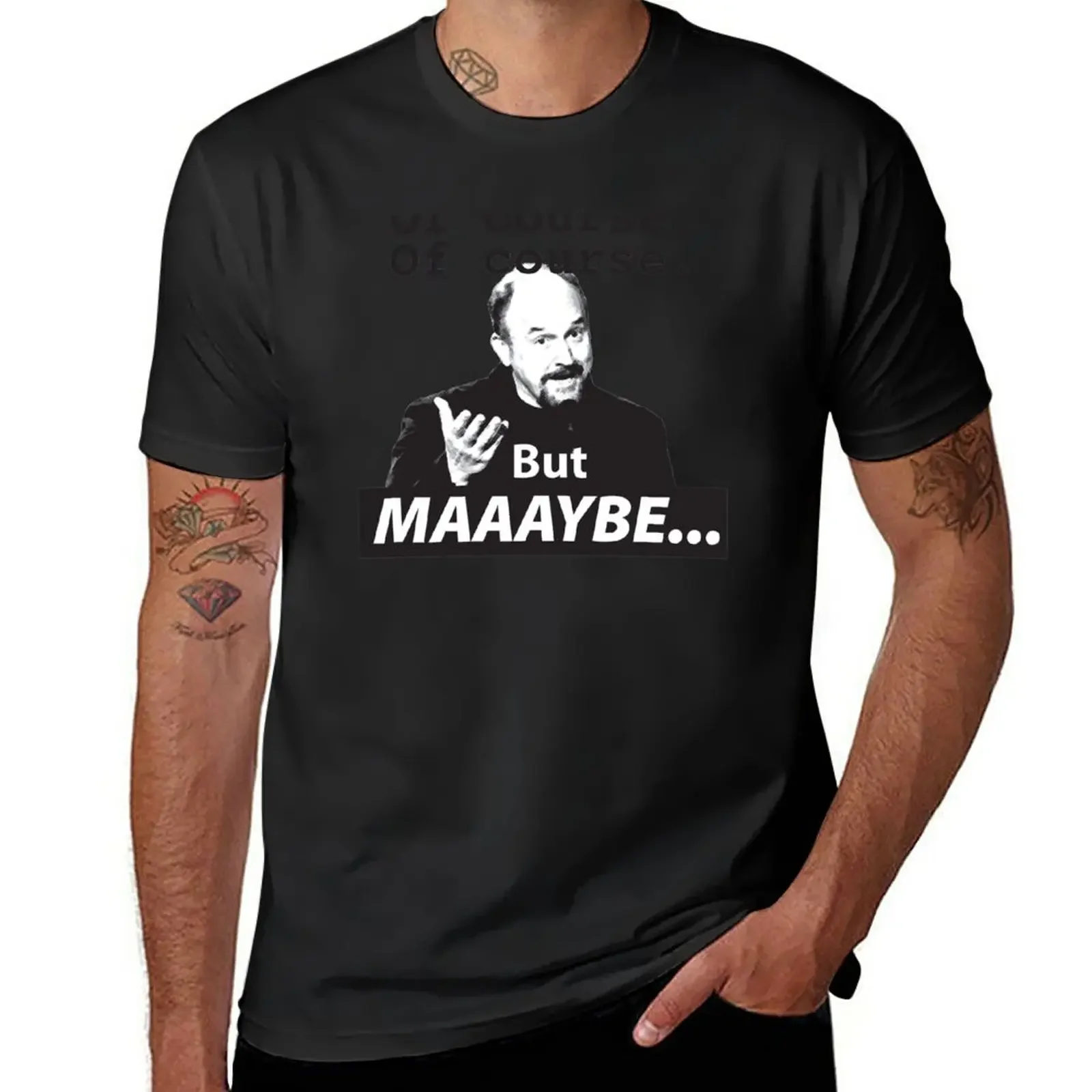 

Of Course, but Maybe T-Shirt customs boys whites oversizeds sweat men t shirt