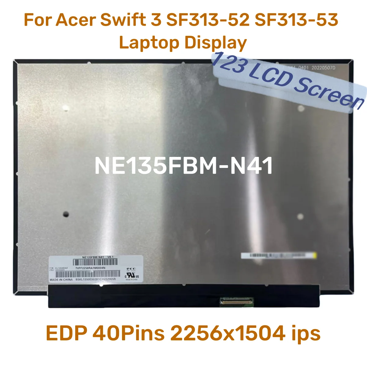 

13.5" For Acer Swift 3 SF313-52 SF313-53 Laptop Display LCD LED Screen NE135FBM-N41 V8.1 EDP 40Pins 2256x1504 Ips Swift 3 N19H3