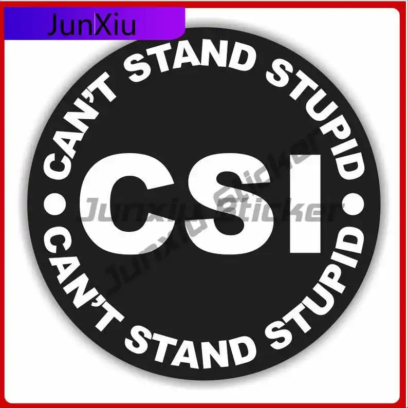 

Csi Can't Stand Idiots Funny Sticker Vinyl Decal Scratch-proof Exterior For Suv Luggage Bumper Macbook Air Pro Sticker Laptop