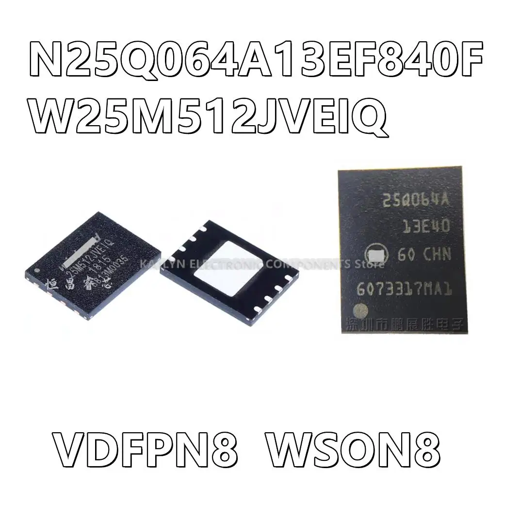 5Pcs/lot  25Q064A  N25Q064A13EF840F W25M512JVEIQ 25M512JVEIQ WSON8 QFN