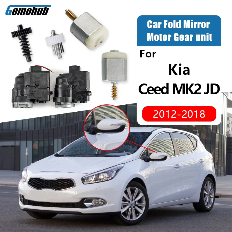 For Kia Ceed MK2 JD 2012-2018 Side Mirror Fold Actuator Rearview Motor Power Assembly Module Door Side Gear Folding Spare Part