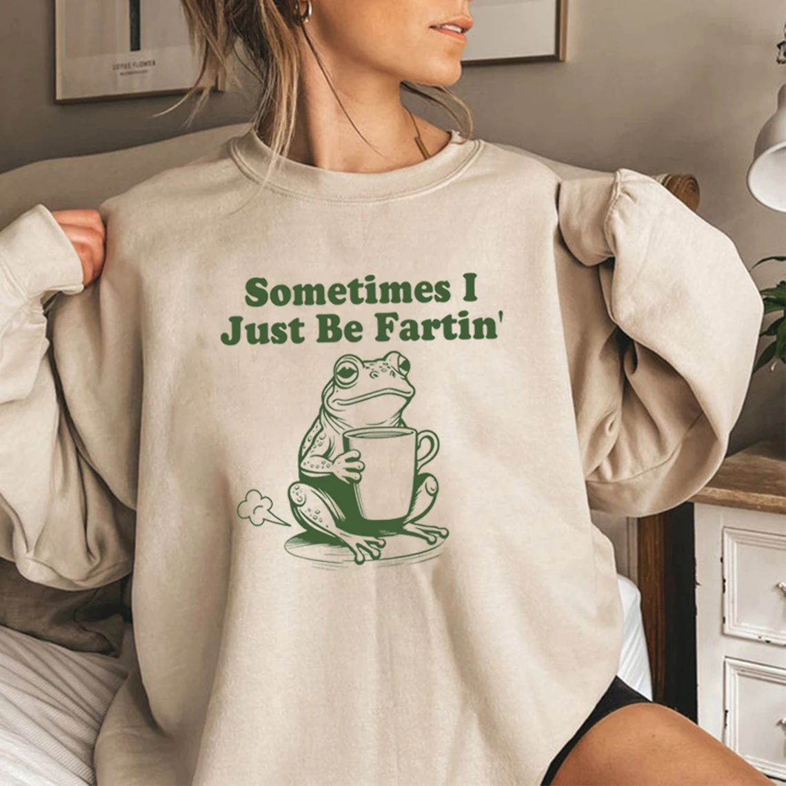 Sometimes I Just Be Fartin Sweatshirt Funny Frog Sweatshirts Unisex Long Sleeve Crewneck Sweatshirt Unhinged Hoodie Funny Meme