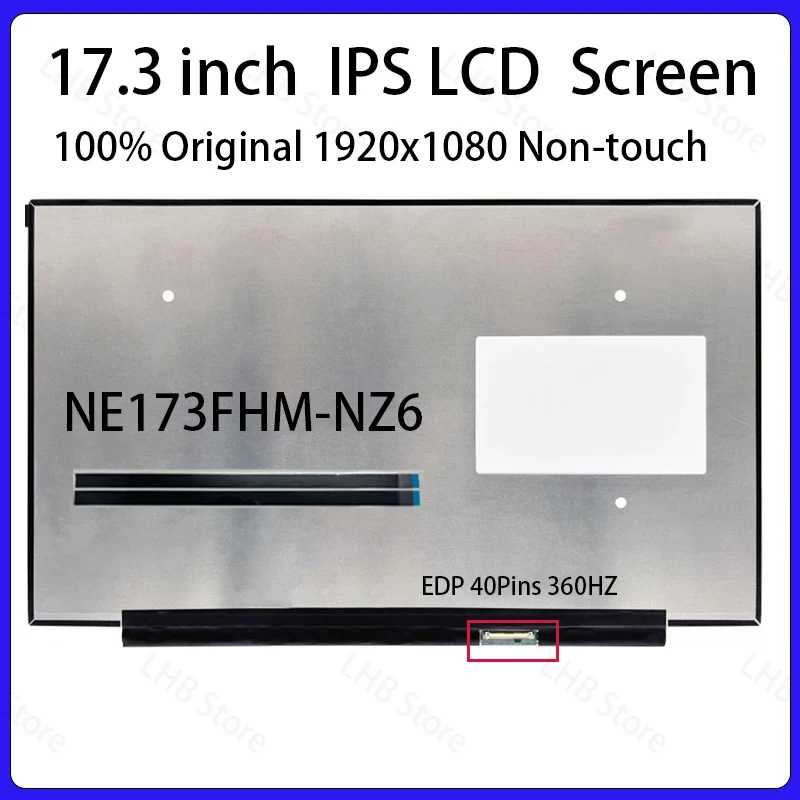 17.3 Inch 360Hz Laptop LCD Screen NE173FHM NZ6 NE173FHM-NZ6 Display Matrix Panel Replacement IPS 100% SRGB 1920x1080 EDP 40 Pins