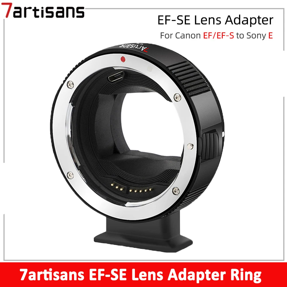 7artisans EF-SE Lens Adapter Ring for Canon EF/EF-S Lens to Sony E Mount a6600 a6500 Camera High Speed Auto foucs